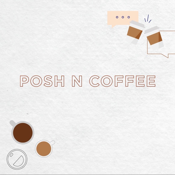 Other - Posh N Coffee - Saturday, September 10th